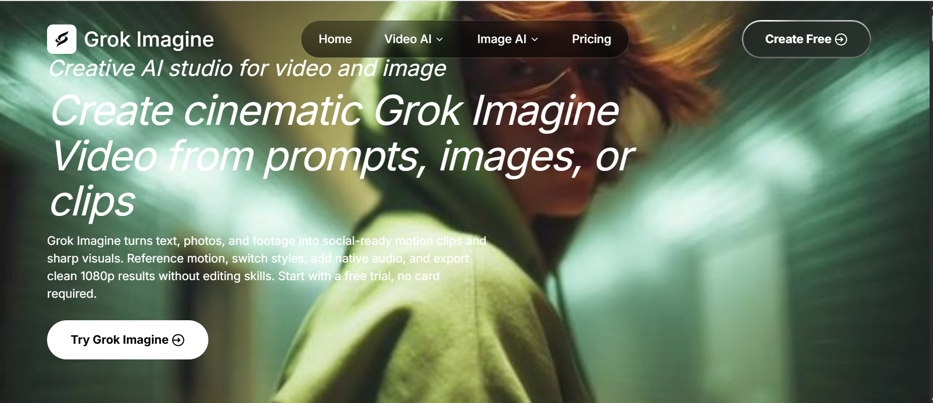 Grok Imagine landing page promoting cinematic video from prompts, with a cinematic still of a red-haired figure in a green hoodie.